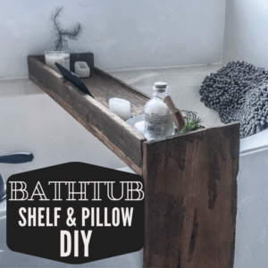 bathtub tray DIY and bathtub pillow made from a bathmat