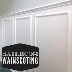 Simple Bathroom Wainscoting DIY in 10 Steps