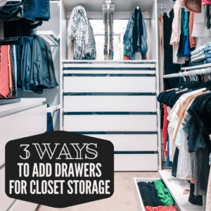 3 different ways to add drawers for closet storage
