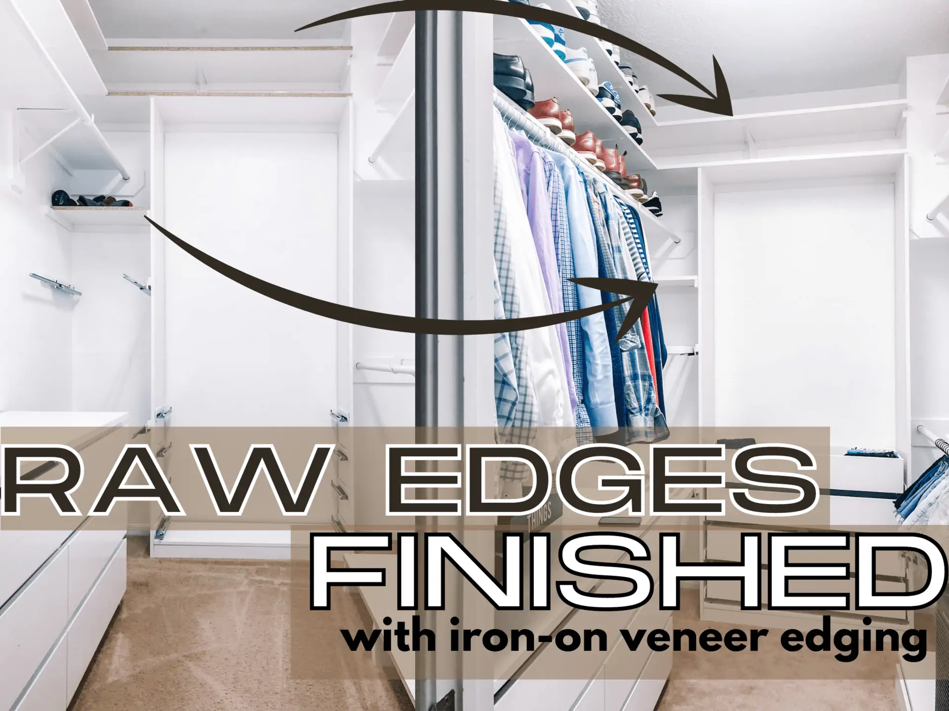 raw edges of closet shelves finished with iron on veneer edging